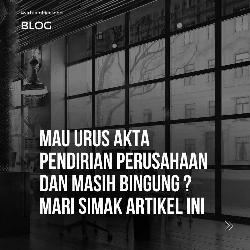 image Masih bingung urus Akta Pendirian Perusahaan ? berikut langkah-langkahnya