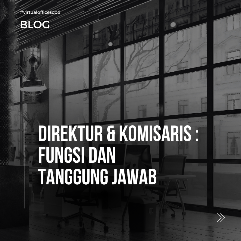 image Fungsi dan Tanggung Jawab Direktur dan Komisaris dalam PT di Indonesia