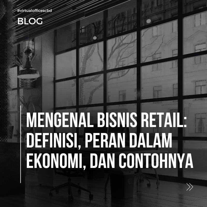 image  Bisnis Retail: Definisi, Contoh, dan Legalitas Usaha di Indonesia